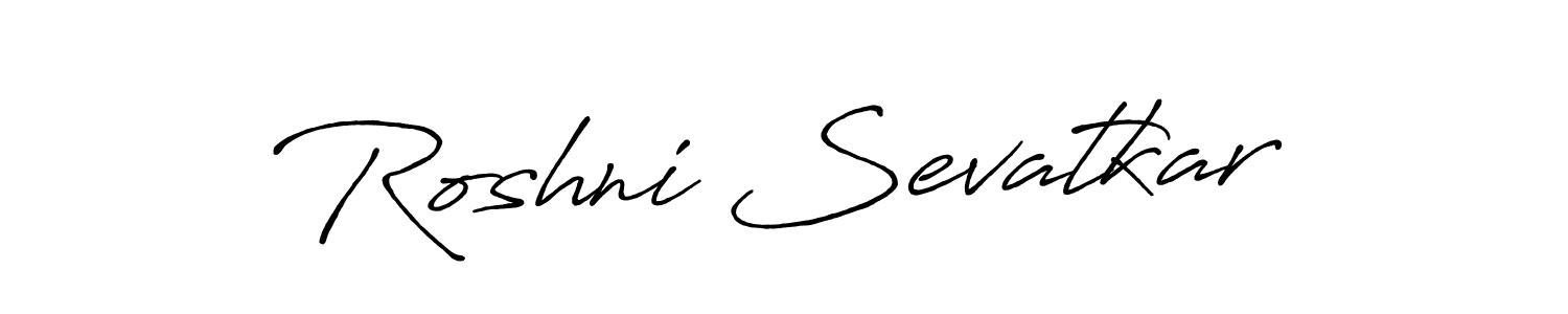 Make a short Roshni Sevatkar signature style. Manage your documents anywhere anytime using Antro_Vectra_Bolder. Create and add eSignatures, submit forms, share and send files easily. Roshni Sevatkar signature style 7 images and pictures png