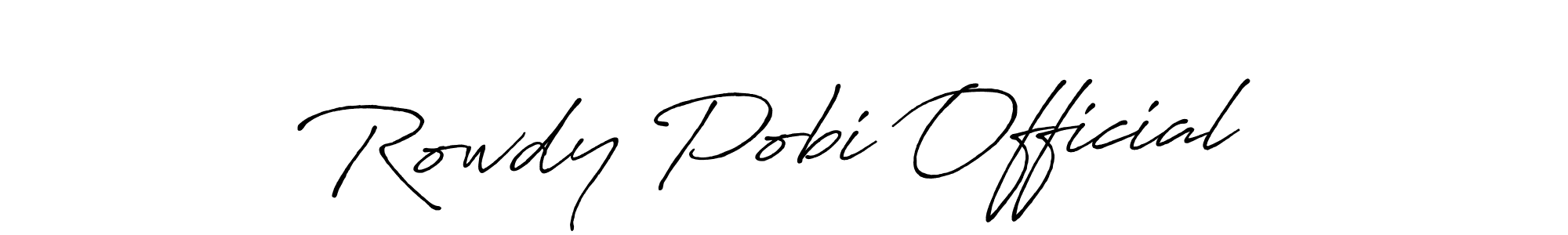 Rowdy Pobi Official  stylish signature style. Best Handwritten Sign (Antro_Vectra_Bolder) for my name. Handwritten Signature Collection Ideas for my name Rowdy Pobi Official . Rowdy Pobi Official  signature style 7 images and pictures png