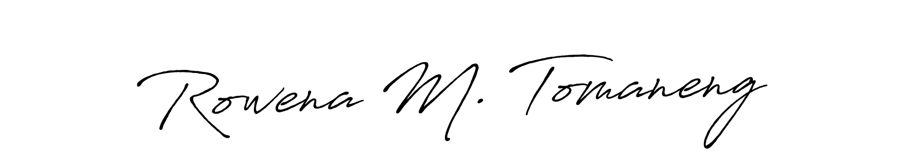 You should practise on your own different ways (Antro_Vectra_Bolder) to write your name (Rowena M. Tomaneng) in signature. don't let someone else do it for you. Rowena M. Tomaneng signature style 7 images and pictures png