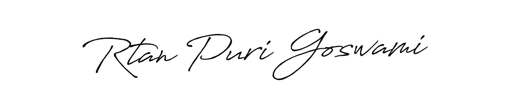 You should practise on your own different ways (Antro_Vectra_Bolder) to write your name (Rtan Puri Goswami) in signature. don't let someone else do it for you. Rtan Puri Goswami signature style 7 images and pictures png