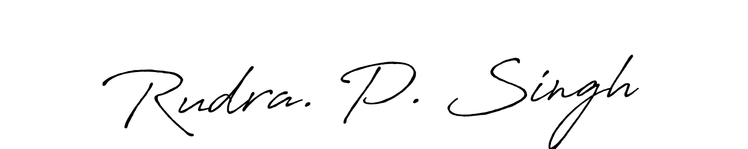 How to make Rudra. P. Singh signature? Antro_Vectra_Bolder is a professional autograph style. Create handwritten signature for Rudra. P. Singh name. Rudra. P. Singh signature style 7 images and pictures png