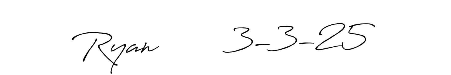 Make a beautiful signature design for name Ryan        3-3-25. With this signature (Antro_Vectra_Bolder) style, you can create a handwritten signature for free. Ryan        3-3-25 signature style 7 images and pictures png