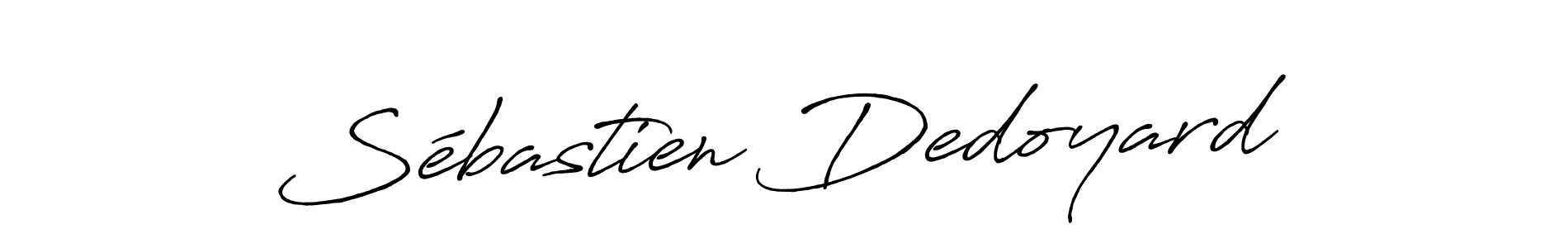 You should practise on your own different ways (Antro_Vectra_Bolder) to write your name (Sébastien Dedoyard) in signature. don't let someone else do it for you. Sébastien Dedoyard signature style 7 images and pictures png