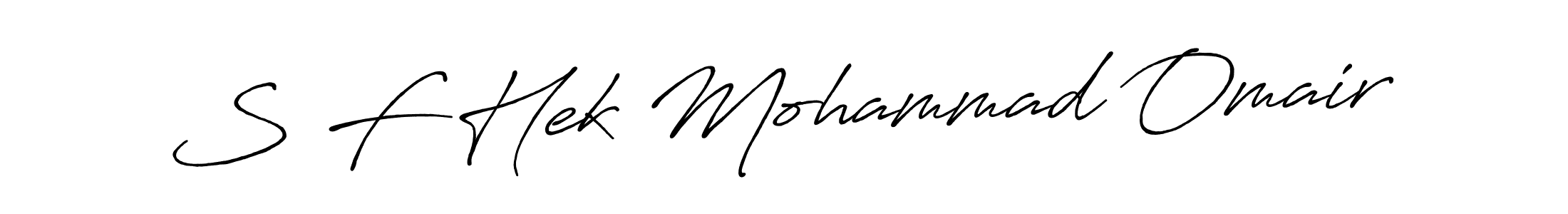 Design your own signature with our free online signature maker. With this signature software, you can create a handwritten (Antro_Vectra_Bolder) signature for name S F Hek Mohammad Omair. S F Hek Mohammad Omair signature style 7 images and pictures png