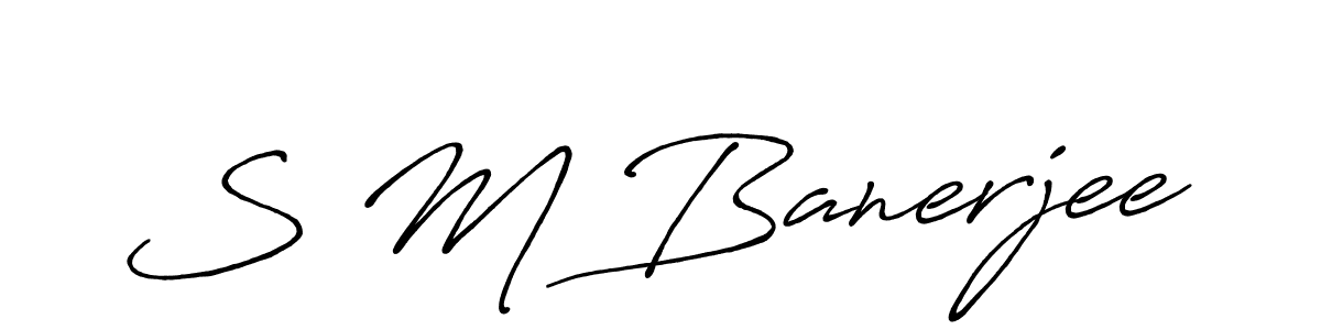 Make a beautiful signature design for name S M Banerjee. With this signature (Antro_Vectra_Bolder) style, you can create a handwritten signature for free. S M Banerjee signature style 7 images and pictures png