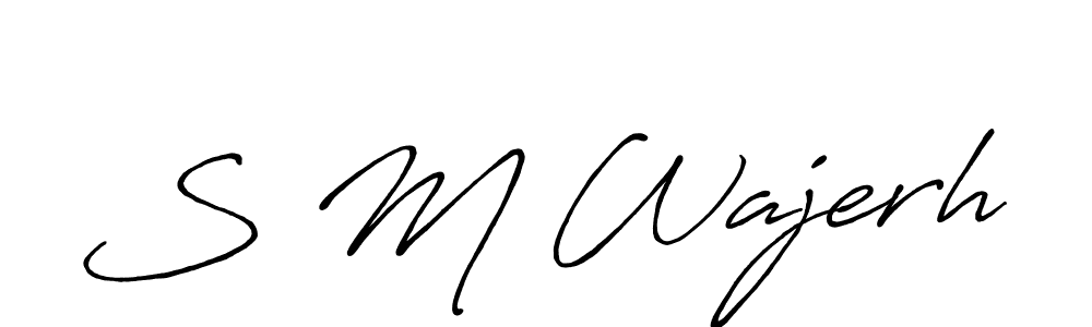 It looks lik you need a new signature style for name S M Wajerh. Design unique handwritten (Antro_Vectra_Bolder) signature with our free signature maker in just a few clicks. S M Wajerh signature style 7 images and pictures png