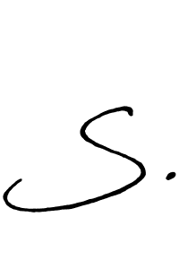 You should practise on your own different ways (Antro_Vectra_Bolder) to write your name (S.) in signature. don't let someone else do it for you. S. signature style 7 images and pictures png