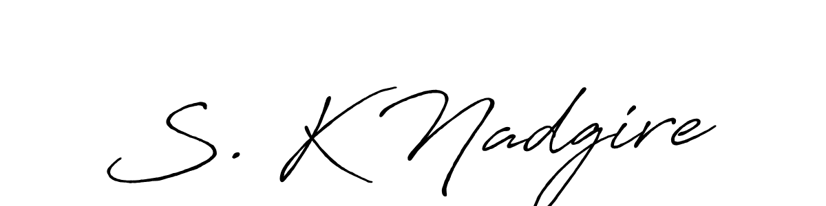 You should practise on your own different ways (Antro_Vectra_Bolder) to write your name (S. K Nadgire) in signature. don't let someone else do it for you. S. K Nadgire signature style 7 images and pictures png