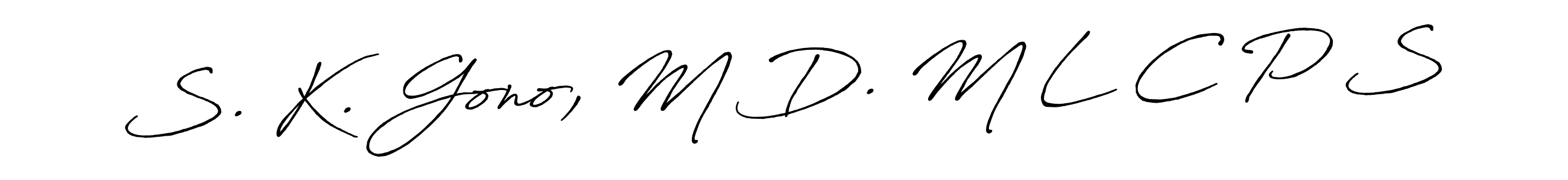 Make a beautiful signature design for name S. K. Gono, M D. M L C P S. With this signature (Antro_Vectra_Bolder) style, you can create a handwritten signature for free. S. K. Gono, M D. M L C P S signature style 7 images and pictures png