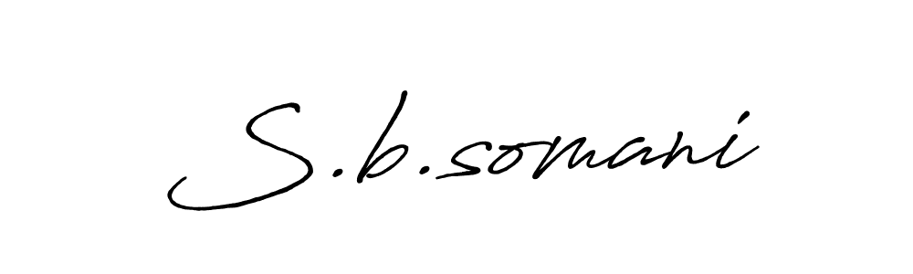 S.b.somani stylish signature style. Best Handwritten Sign (Antro_Vectra_Bolder) for my name. Handwritten Signature Collection Ideas for my name S.b.somani. S.b.somani signature style 7 images and pictures png