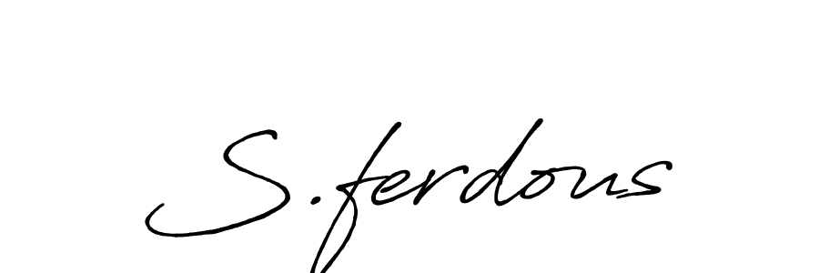 Make a beautiful signature design for name S.ferdous. With this signature (Antro_Vectra_Bolder) style, you can create a handwritten signature for free. S.ferdous signature style 7 images and pictures png