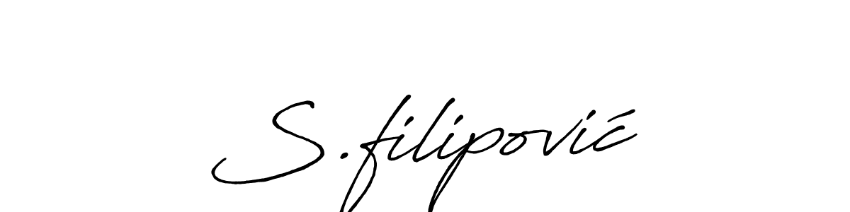 You should practise on your own different ways (Antro_Vectra_Bolder) to write your name (S.filipović) in signature. don't let someone else do it for you. S.filipović signature style 7 images and pictures png