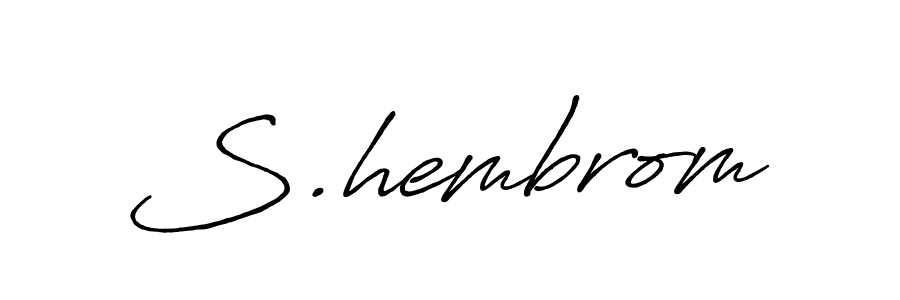 How to make S.hembrom name signature. Use Antro_Vectra_Bolder style for creating short signs online. This is the latest handwritten sign. S.hembrom signature style 7 images and pictures png