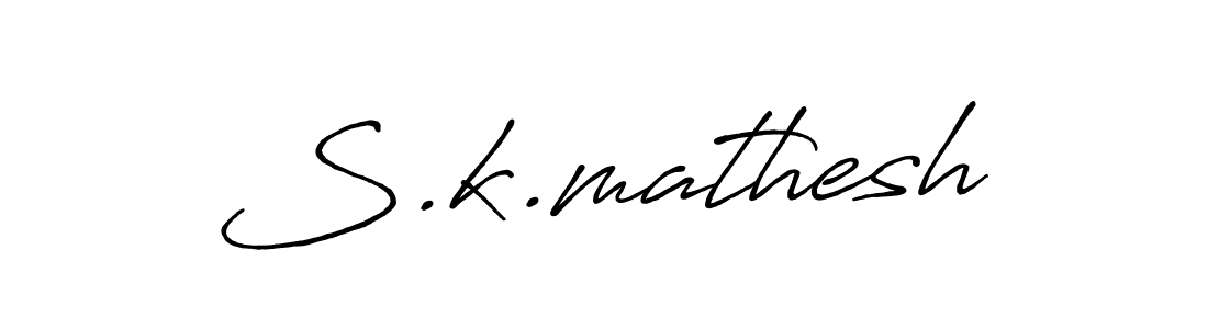 You should practise on your own different ways (Antro_Vectra_Bolder) to write your name (S.k.mathesh) in signature. don't let someone else do it for you. S.k.mathesh signature style 7 images and pictures png