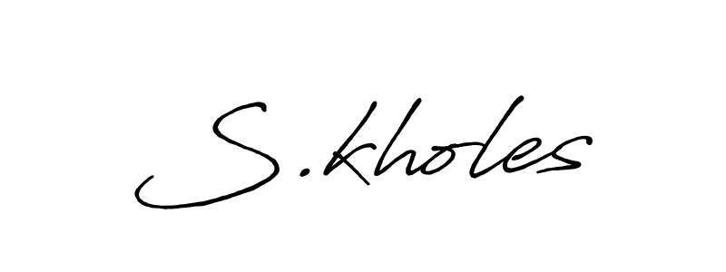 You should practise on your own different ways (Antro_Vectra_Bolder) to write your name (S.kholes) in signature. don't let someone else do it for you. S.kholes signature style 7 images and pictures png