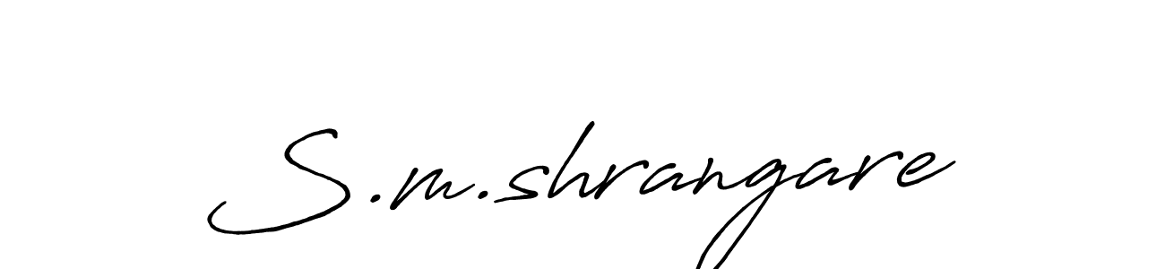 Create a beautiful signature design for name S.m.shrangare. With this signature (Antro_Vectra_Bolder) fonts, you can make a handwritten signature for free. S.m.shrangare signature style 7 images and pictures png