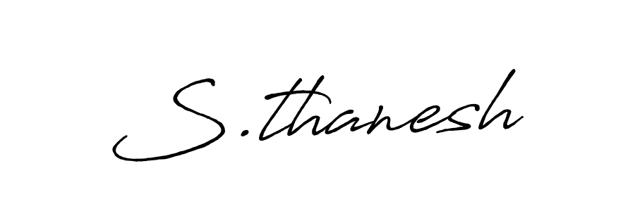 S.thanesh stylish signature style. Best Handwritten Sign (Antro_Vectra_Bolder) for my name. Handwritten Signature Collection Ideas for my name S.thanesh. S.thanesh signature style 7 images and pictures png