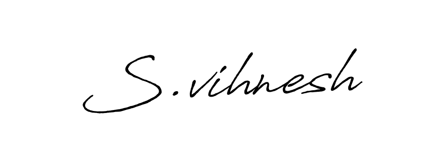 Design your own signature with our free online signature maker. With this signature software, you can create a handwritten (Antro_Vectra_Bolder) signature for name S.vihnesh. S.vihnesh signature style 7 images and pictures png