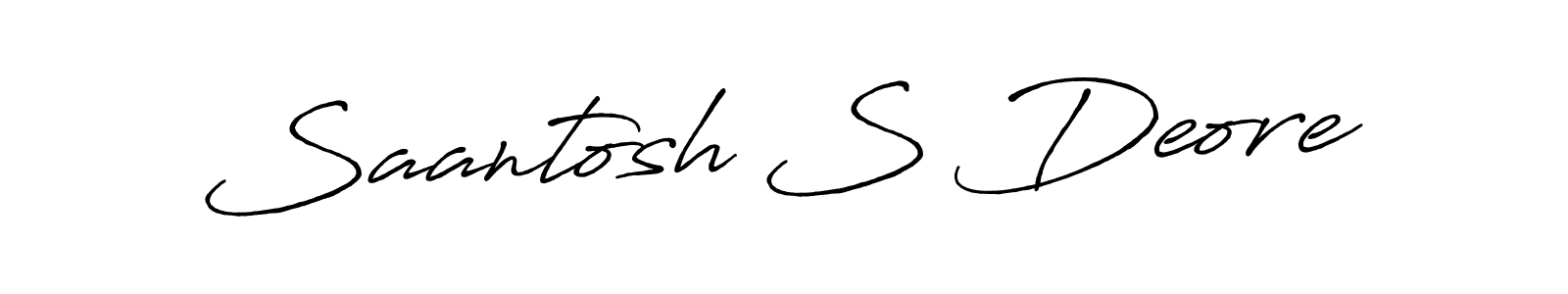 You should practise on your own different ways (Antro_Vectra_Bolder) to write your name (Saantosh S Deore) in signature. don't let someone else do it for you. Saantosh S Deore signature style 7 images and pictures png