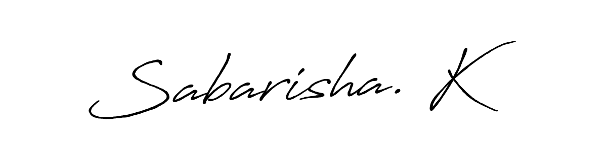 How to make Sabarisha. K signature? Antro_Vectra_Bolder is a professional autograph style. Create handwritten signature for Sabarisha. K name. Sabarisha. K signature style 7 images and pictures png