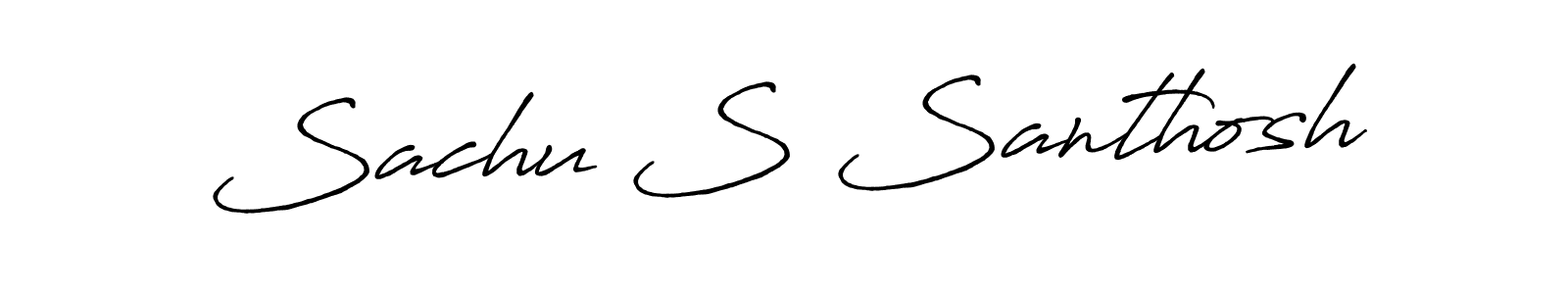 You should practise on your own different ways (Antro_Vectra_Bolder) to write your name (Sachu S Santhosh) in signature. don't let someone else do it for you. Sachu S Santhosh signature style 7 images and pictures png