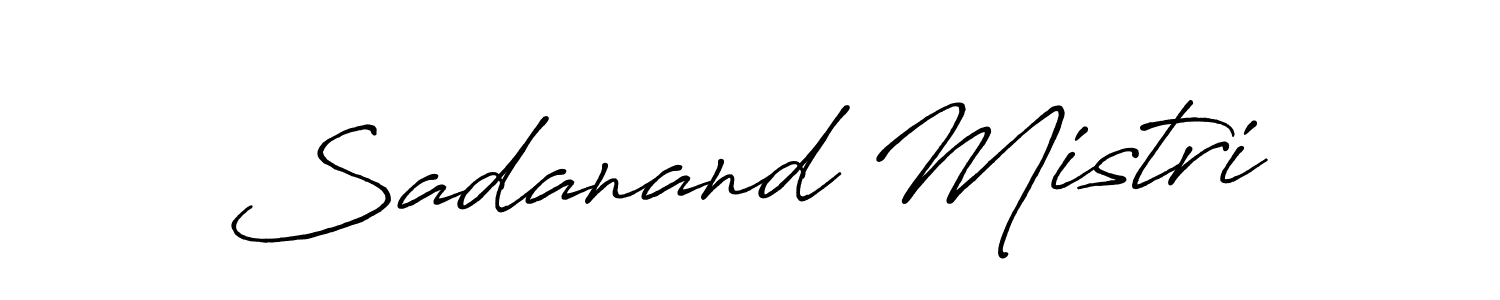 Also we have Sadanand Mistri name is the best signature style. Create professional handwritten signature collection using Antro_Vectra_Bolder autograph style. Sadanand Mistri signature style 7 images and pictures png