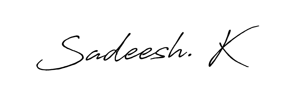 Create a beautiful signature design for name Sadeesh. K. With this signature (Antro_Vectra_Bolder) fonts, you can make a handwritten signature for free. Sadeesh. K signature style 7 images and pictures png