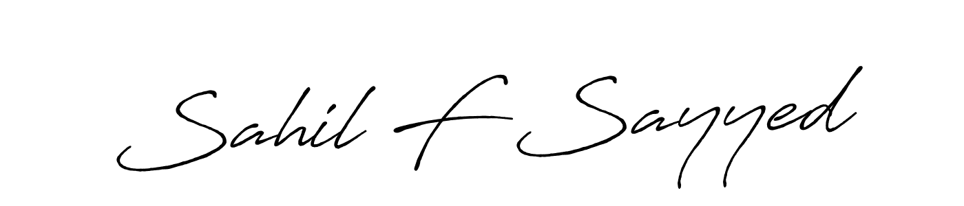 Make a short Sahil F Sayyed signature style. Manage your documents anywhere anytime using Antro_Vectra_Bolder. Create and add eSignatures, submit forms, share and send files easily. Sahil F Sayyed signature style 7 images and pictures png