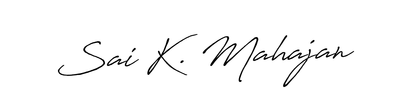 You should practise on your own different ways (Antro_Vectra_Bolder) to write your name (Sai K. Mahajan) in signature. don't let someone else do it for you. Sai K. Mahajan signature style 7 images and pictures png