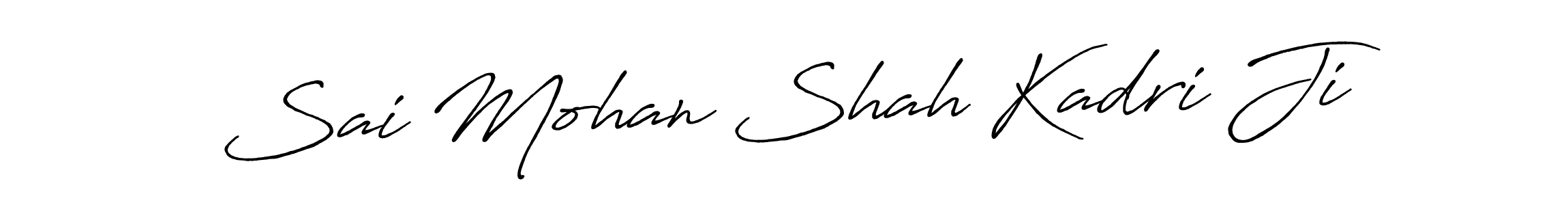 The best way (Antro_Vectra_Bolder) to make a short signature is to pick only two or three words in your name. The name Sai Mohan Shah Kadri Ji include a total of six letters. For converting this name. Sai Mohan Shah Kadri Ji signature style 7 images and pictures png