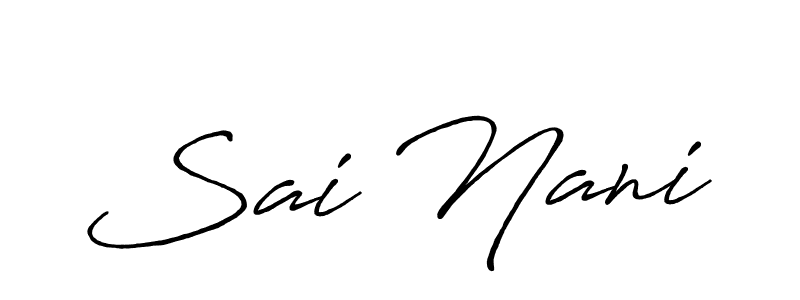 Use a signature maker to create a handwritten signature online. With this signature software, you can design (Antro_Vectra_Bolder) your own signature for name Sai Nani. Sai Nani signature style 7 images and pictures png