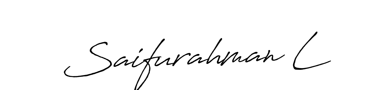 Make a beautiful signature design for name Saifurahman L. With this signature (Antro_Vectra_Bolder) style, you can create a handwritten signature for free. Saifurahman L signature style 7 images and pictures png