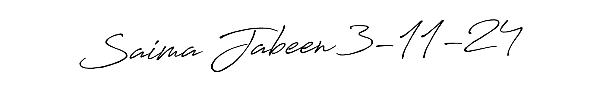 You should practise on your own different ways (Antro_Vectra_Bolder) to write your name (Saima Jabeen 3-11-24) in signature. don't let someone else do it for you. Saima Jabeen 3-11-24 signature style 7 images and pictures png