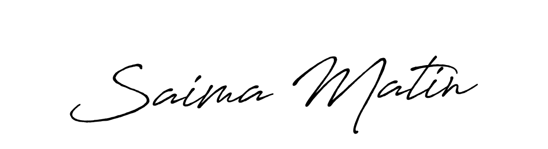 Use a signature maker to create a handwritten signature online. With this signature software, you can design (Antro_Vectra_Bolder) your own signature for name Saima Matin. Saima Matin signature style 7 images and pictures png
