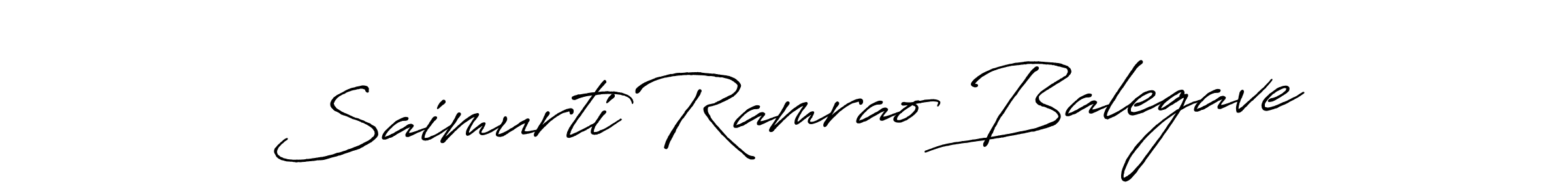 Make a beautiful signature design for name Saimurti Ramrao Balegave. Use this online signature maker to create a handwritten signature for free. Saimurti Ramrao Balegave signature style 7 images and pictures png