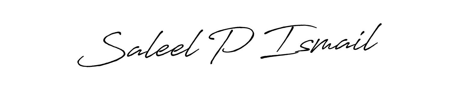 Create a beautiful signature design for name Saleel P Ismail. With this signature (Antro_Vectra_Bolder) fonts, you can make a handwritten signature for free. Saleel P Ismail signature style 7 images and pictures png