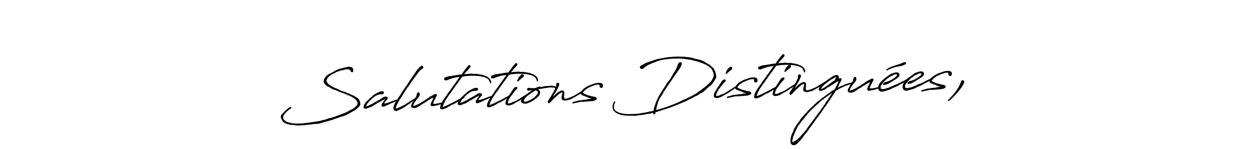 Design your own signature with our free online signature maker. With this signature software, you can create a handwritten (Antro_Vectra_Bolder) signature for name Salutations Distinguées,. Salutations Distinguées, signature style 7 images and pictures png