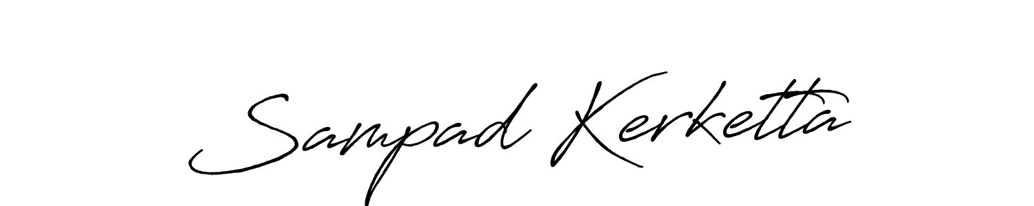 You should practise on your own different ways (Antro_Vectra_Bolder) to write your name (Sampad Kerketta) in signature. don't let someone else do it for you. Sampad Kerketta signature style 7 images and pictures png