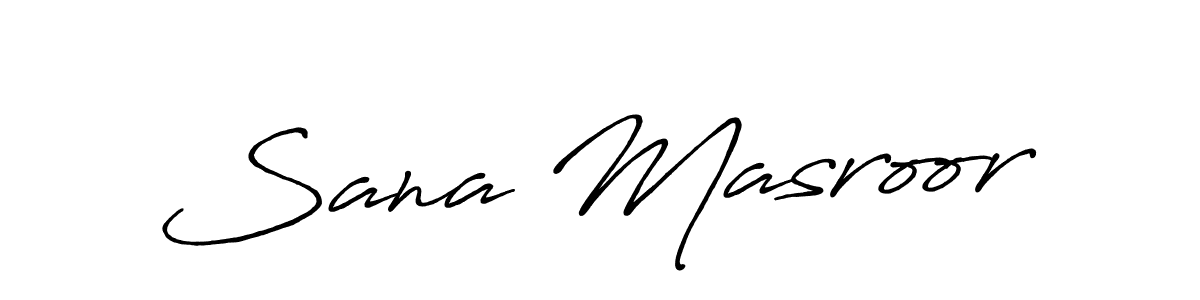 You should practise on your own different ways (Antro_Vectra_Bolder) to write your name (Sana Masroor) in signature. don't let someone else do it for you. Sana Masroor signature style 7 images and pictures png