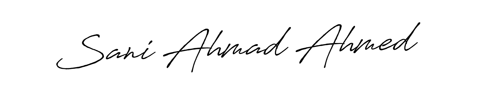 Sani Ahmad Ahmed stylish signature style. Best Handwritten Sign (Antro_Vectra_Bolder) for my name. Handwritten Signature Collection Ideas for my name Sani Ahmad Ahmed. Sani Ahmad Ahmed signature style 7 images and pictures png