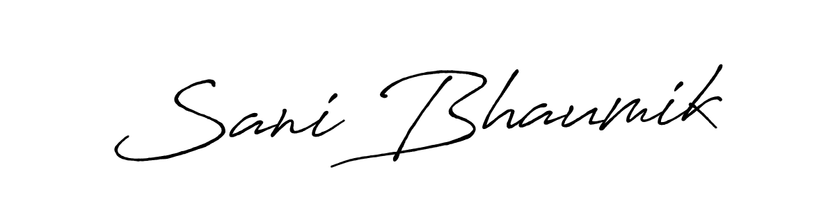 Sani Bhaumik stylish signature style. Best Handwritten Sign (Antro_Vectra_Bolder) for my name. Handwritten Signature Collection Ideas for my name Sani Bhaumik. Sani Bhaumik signature style 7 images and pictures png