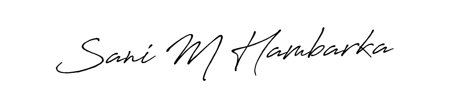 if you are searching for the best signature style for your name Sani M Hambarka. so please give up your signature search. here we have designed multiple signature styles  using Antro_Vectra_Bolder. Sani M Hambarka signature style 7 images and pictures png