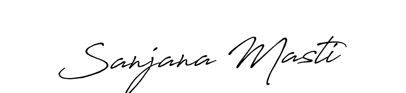 You should practise on your own different ways (Antro_Vectra_Bolder) to write your name (Sanjana Masti) in signature. don't let someone else do it for you. Sanjana Masti signature style 7 images and pictures png