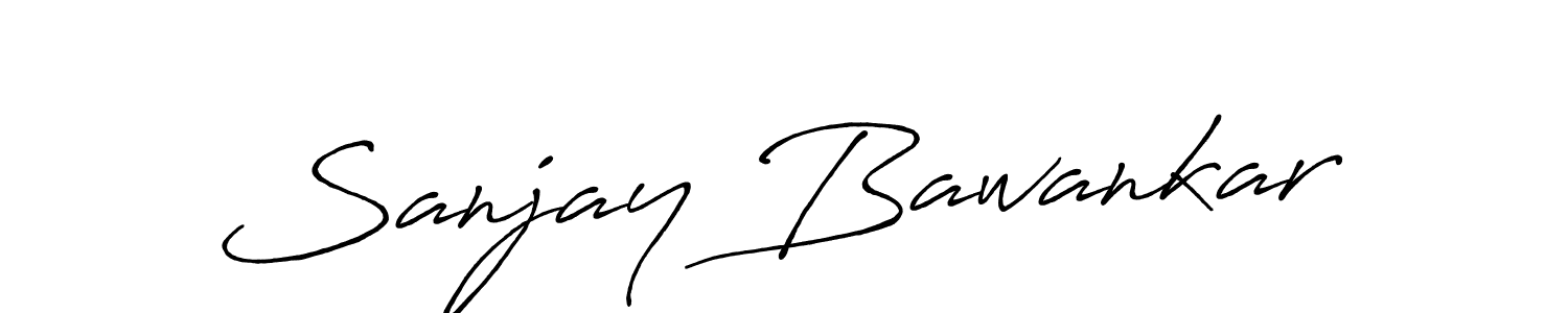 You should practise on your own different ways (Antro_Vectra_Bolder) to write your name (Sanjay Bawankar) in signature. don't let someone else do it for you. Sanjay Bawankar signature style 7 images and pictures png