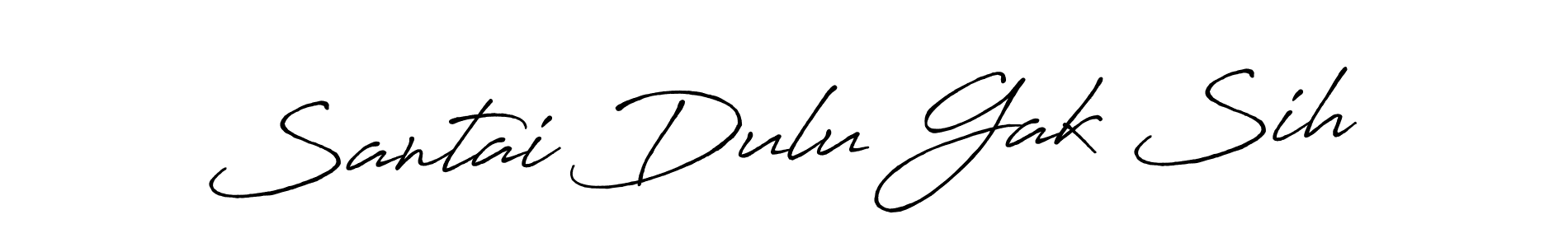 Use a signature maker to create a handwritten signature online. With this signature software, you can design (Antro_Vectra_Bolder) your own signature for name Santai Dulu Gak Sih. Santai Dulu Gak Sih signature style 7 images and pictures png