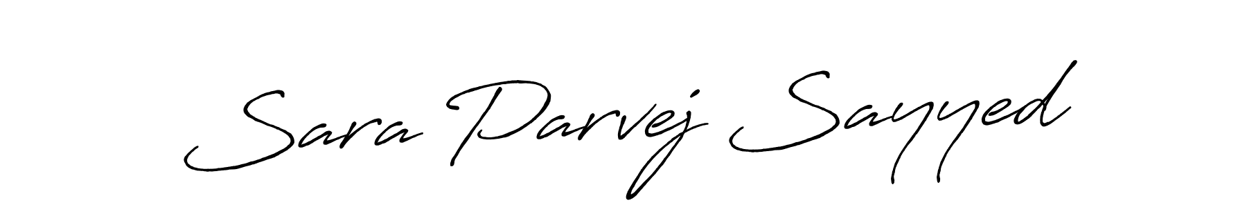 It looks lik you need a new signature style for name Sara Parvej Sayyed. Design unique handwritten (Antro_Vectra_Bolder) signature with our free signature maker in just a few clicks. Sara Parvej Sayyed signature style 7 images and pictures png