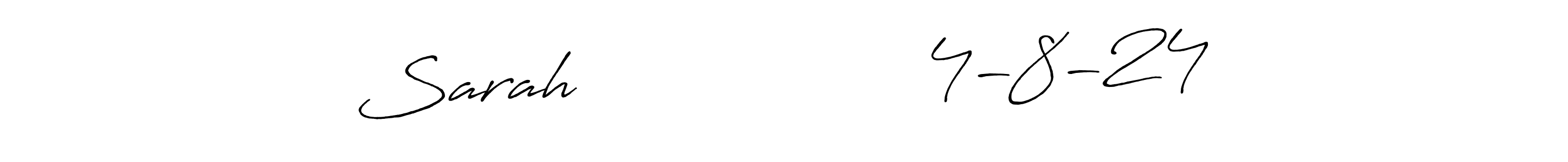 Use a signature maker to create a handwritten signature online. With this signature software, you can design (Antro_Vectra_Bolder) your own signature for name Sarah                  4-8-24. Sarah                  4-8-24 signature style 7 images and pictures png