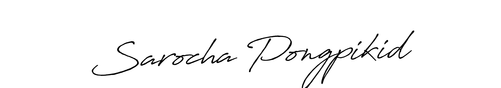 You should practise on your own different ways (Antro_Vectra_Bolder) to write your name (Sarocha Pongpikid) in signature. don't let someone else do it for you. Sarocha Pongpikid signature style 7 images and pictures png