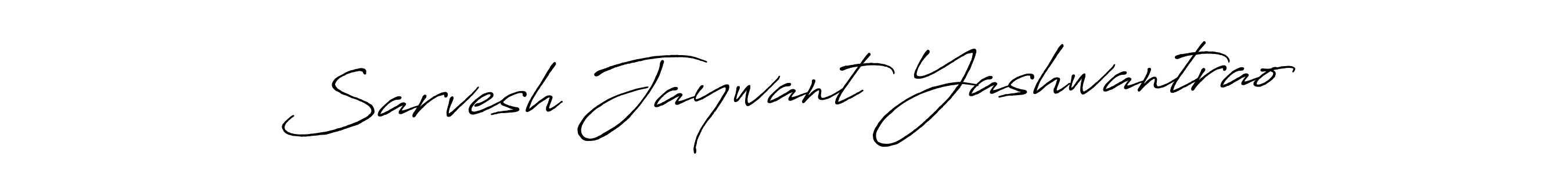 It looks lik you need a new signature style for name Sarvesh Jaywant Yashwantrao. Design unique handwritten (Antro_Vectra_Bolder) signature with our free signature maker in just a few clicks. Sarvesh Jaywant Yashwantrao signature style 7 images and pictures png