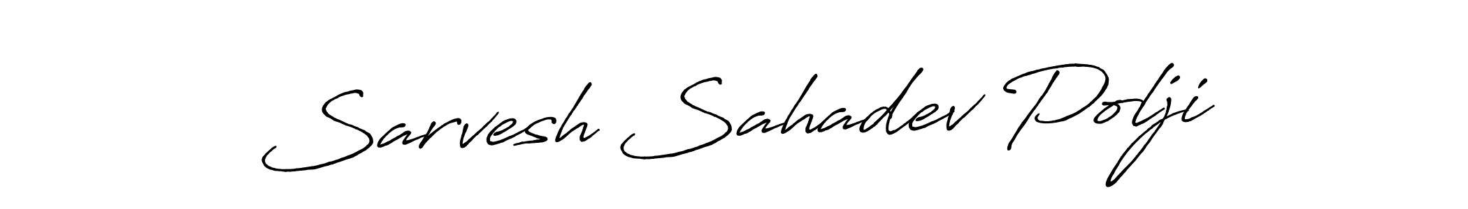 How to Draw Sarvesh Sahadev Polji signature style? Antro_Vectra_Bolder is a latest design signature styles for name Sarvesh Sahadev Polji. Sarvesh Sahadev Polji signature style 7 images and pictures png